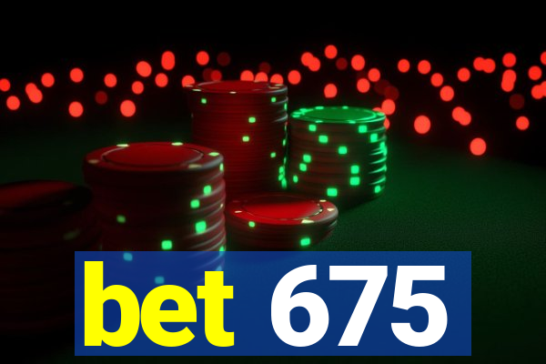 bet 675